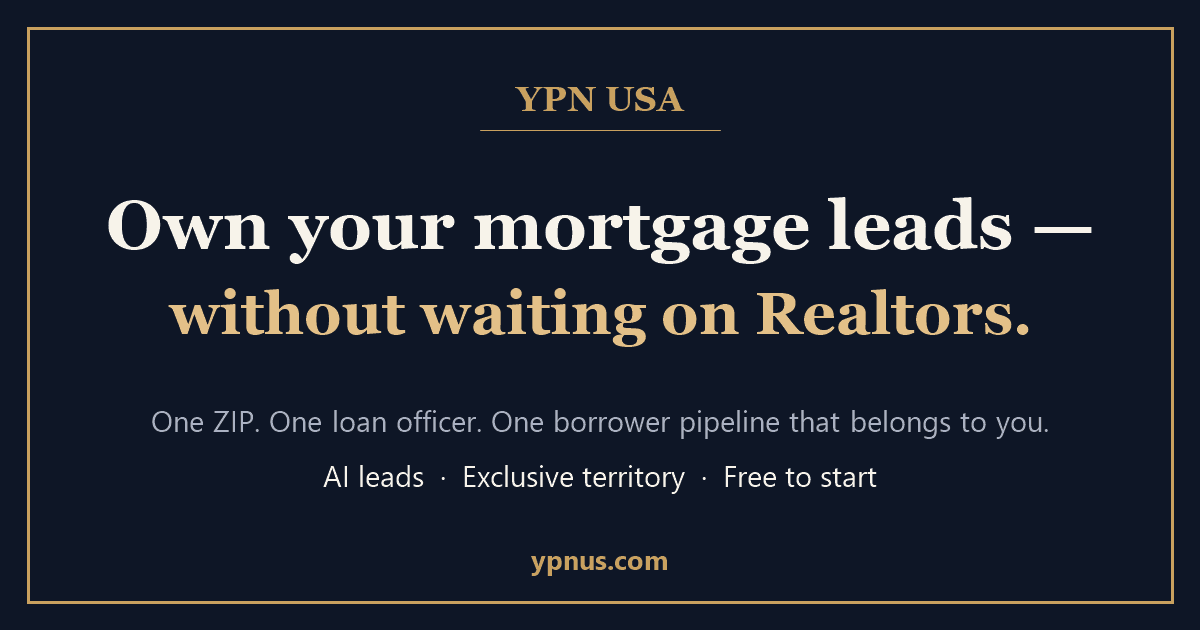 Ypn Usa: Own Your Mortgage Leads Without Waiting On Realtors